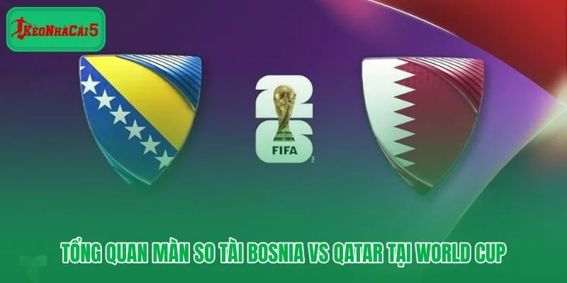 Bosnia vs Qatar trên sân trung lập Lumen Field và áp lực điểm số vòng bảng